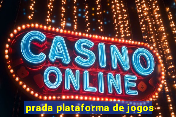 prada plataforma de jogos